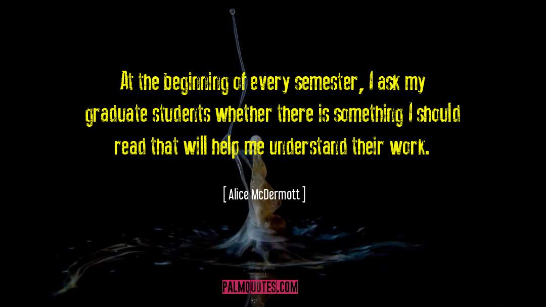 Graduate Students quotes by Alice McDermott