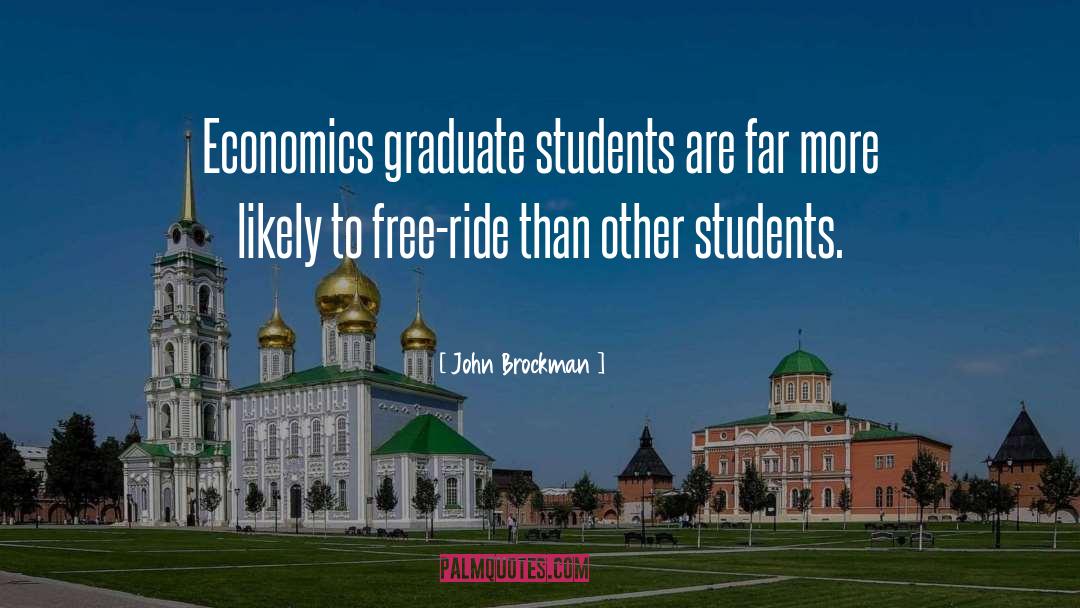 Graduate Students quotes by John Brockman