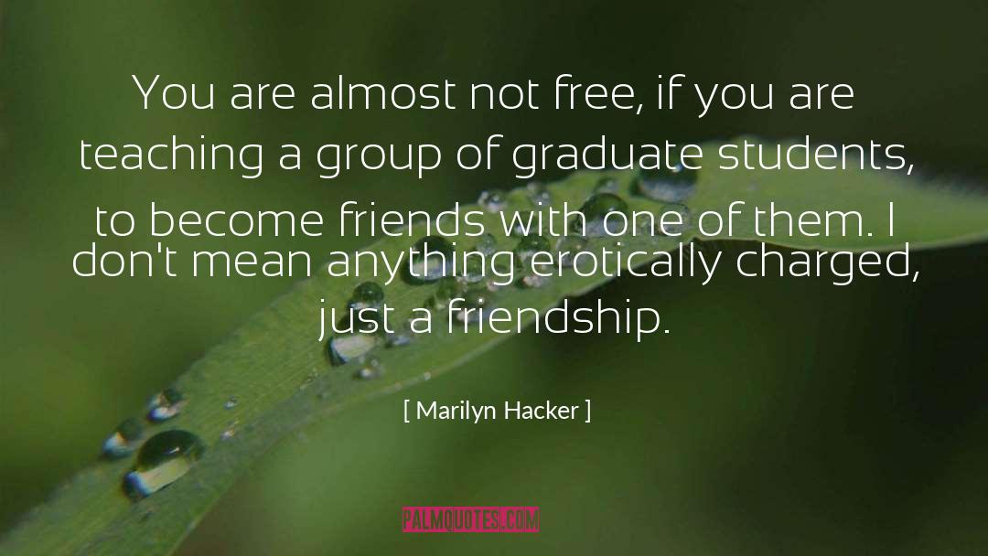 Graduate Students quotes by Marilyn Hacker