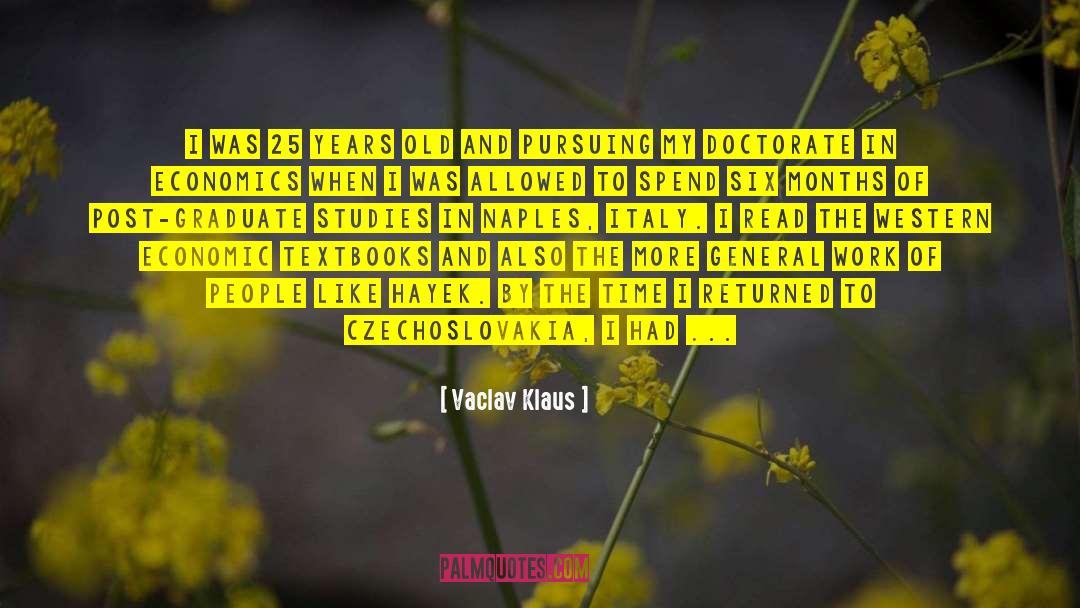 Graduate Studies quotes by Vaclav Klaus