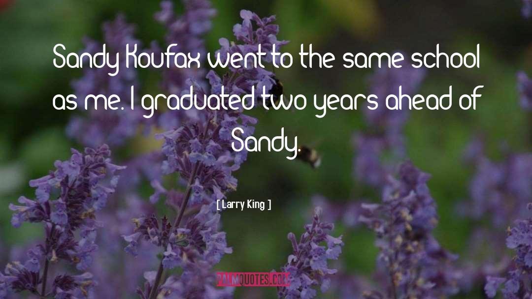 Graduated quotes by Larry King