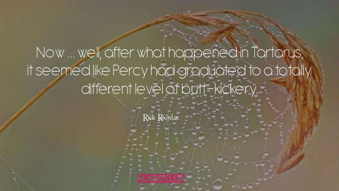 Graduated quotes by Rick Riordan