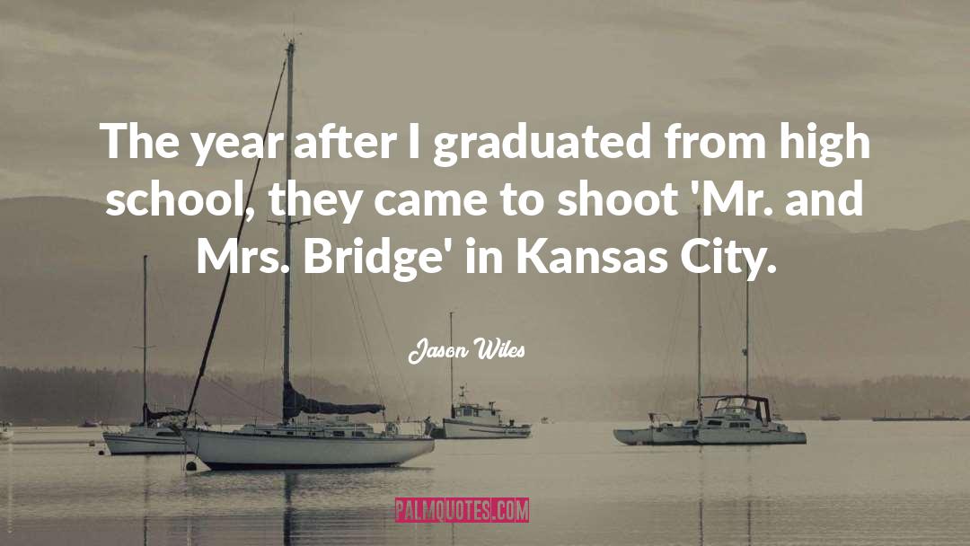 Graduated quotes by Jason Wiles