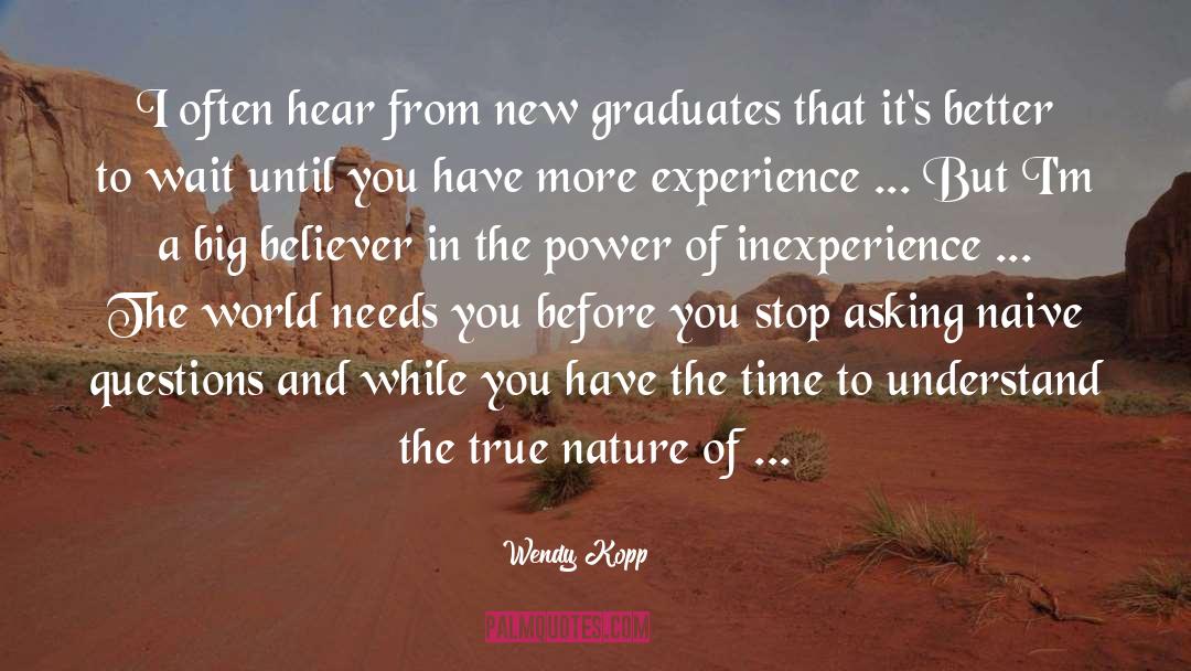 Graduates quotes by Wendy Kopp