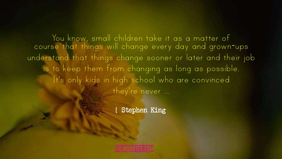 Graduating High School quotes by Stephen King