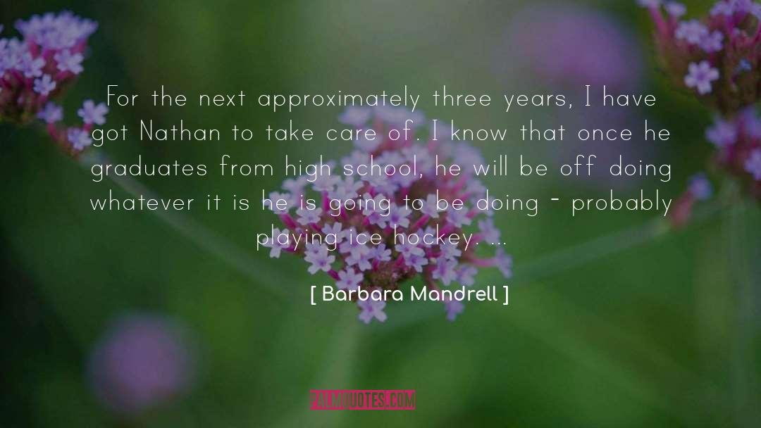Graduating High School quotes by Barbara Mandrell
