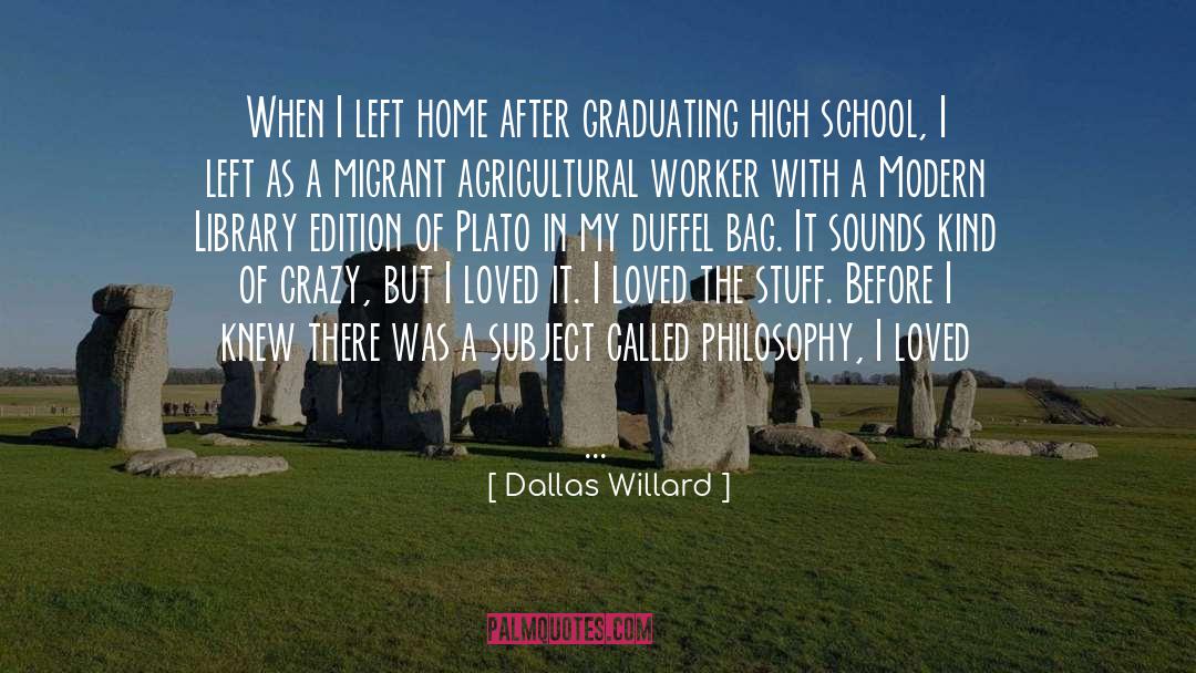 Graduating High School quotes by Dallas Willard