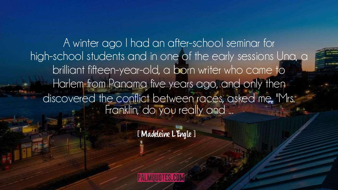 Graduating High School Students quotes by Madeleine L'Engle