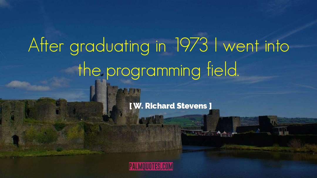 Graduating quotes by W. Richard Stevens