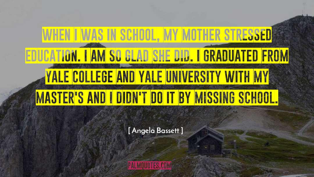 Graduation Commencement quotes by Angela Bassett