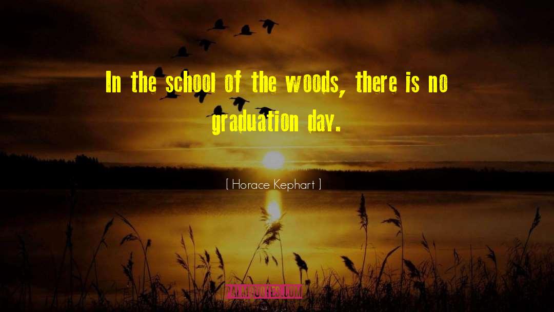 Graduation Day quotes by Horace Kephart