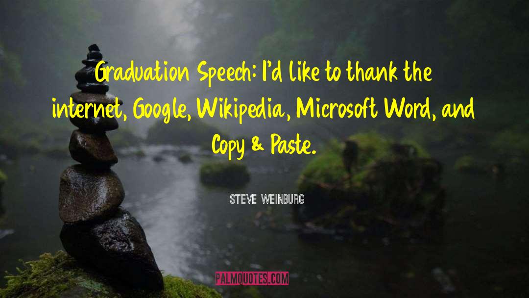 Graduation Speech quotes by Steve Weinburg