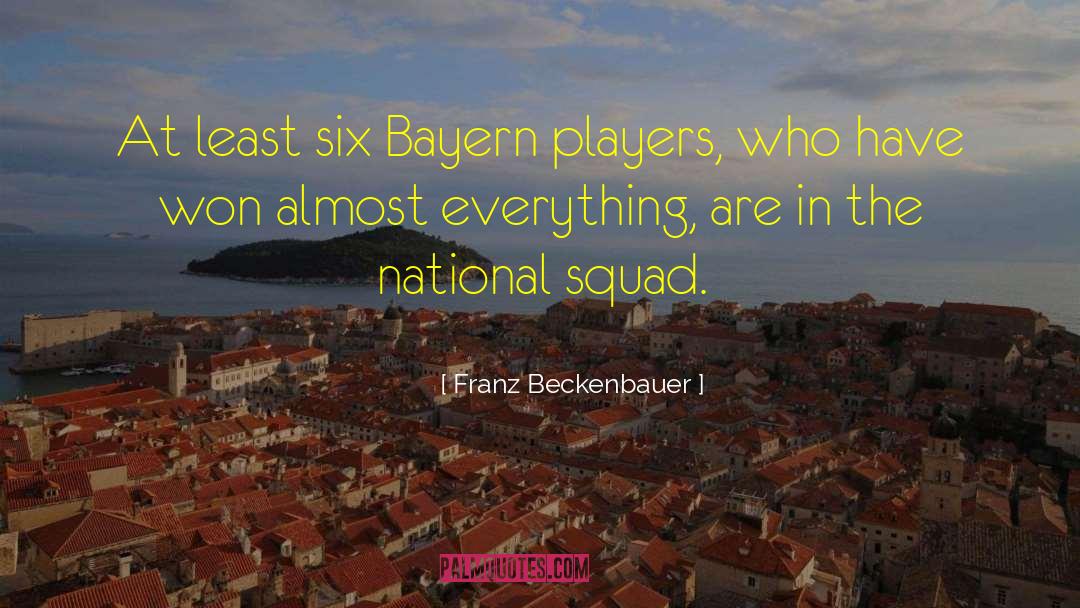 Graduation Squad quotes by Franz Beckenbauer