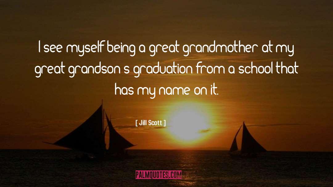Graduation Without My Mom quotes by Jill Scott