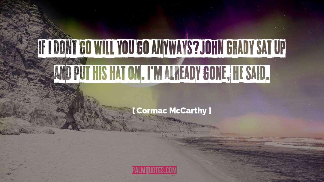 Grady quotes by Cormac McCarthy