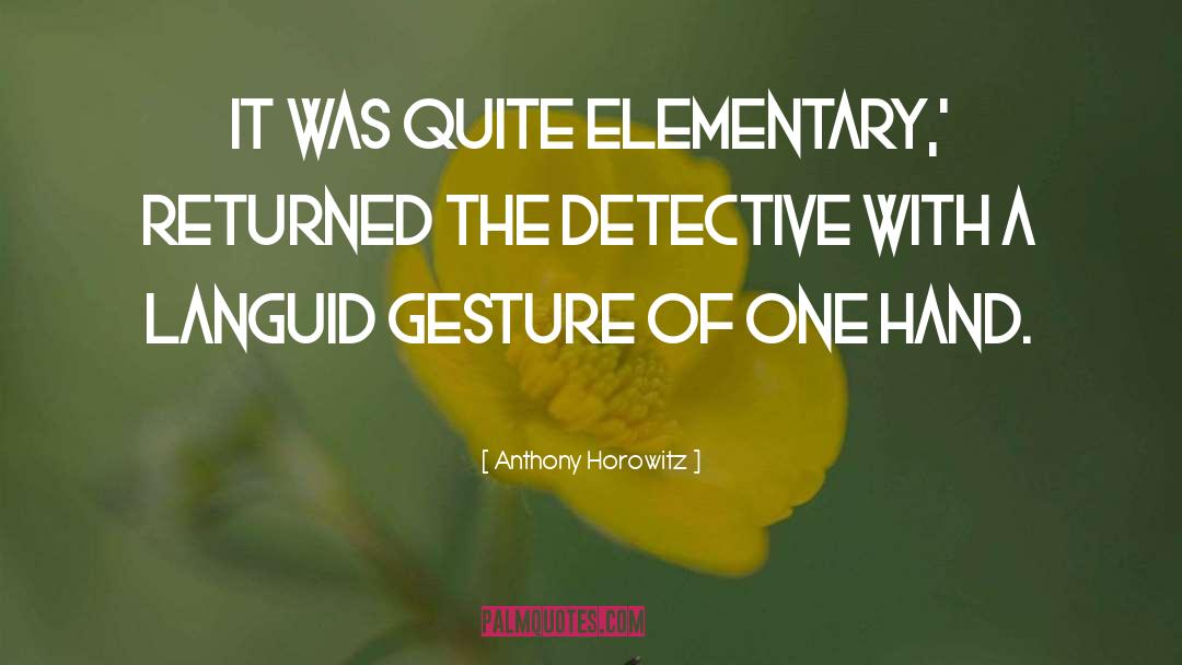 Graebner Elementary quotes by Anthony Horowitz