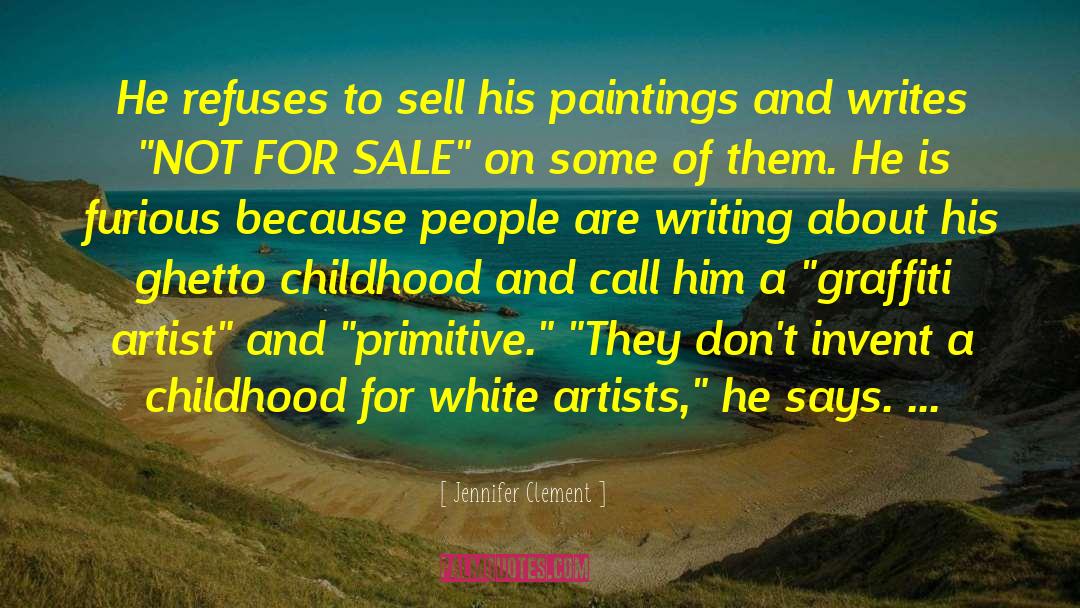 Graffiti Artist quotes by Jennifer Clement