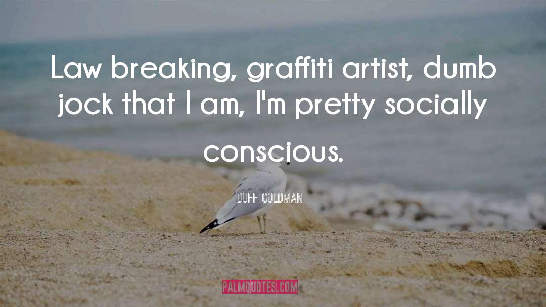 Graffiti Artist quotes by Duff Goldman
