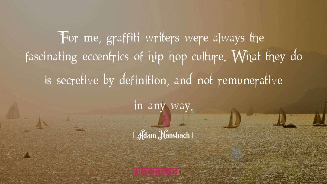 Graffiti quotes by Adam Mansbach