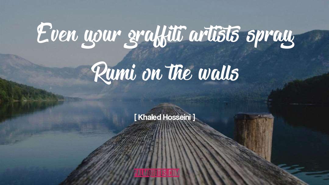 Graffiti quotes by Khaled Hosseini