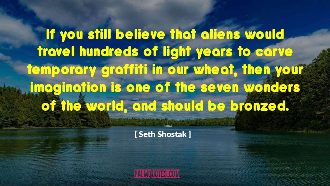 Graffiti quotes by Seth Shostak