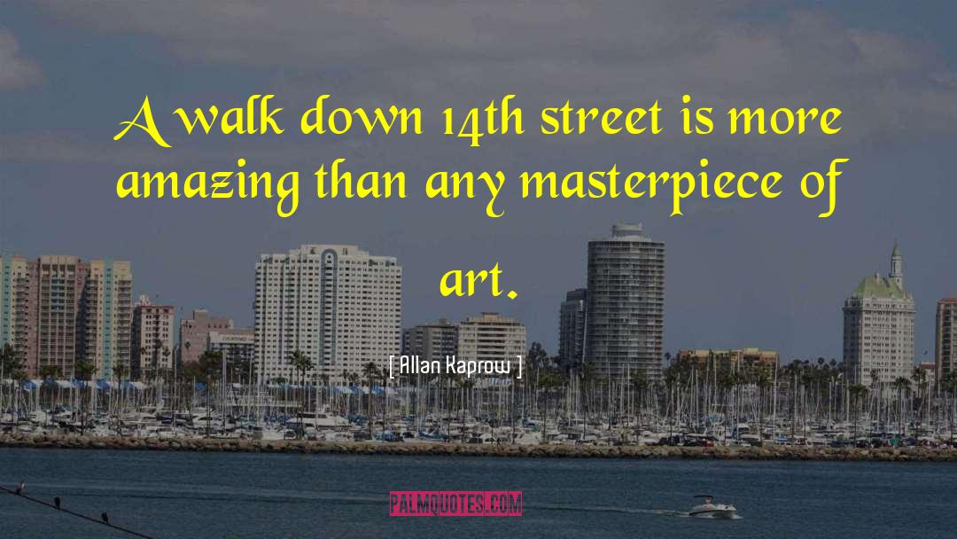 Graffiti Street Art quotes by Allan Kaprow