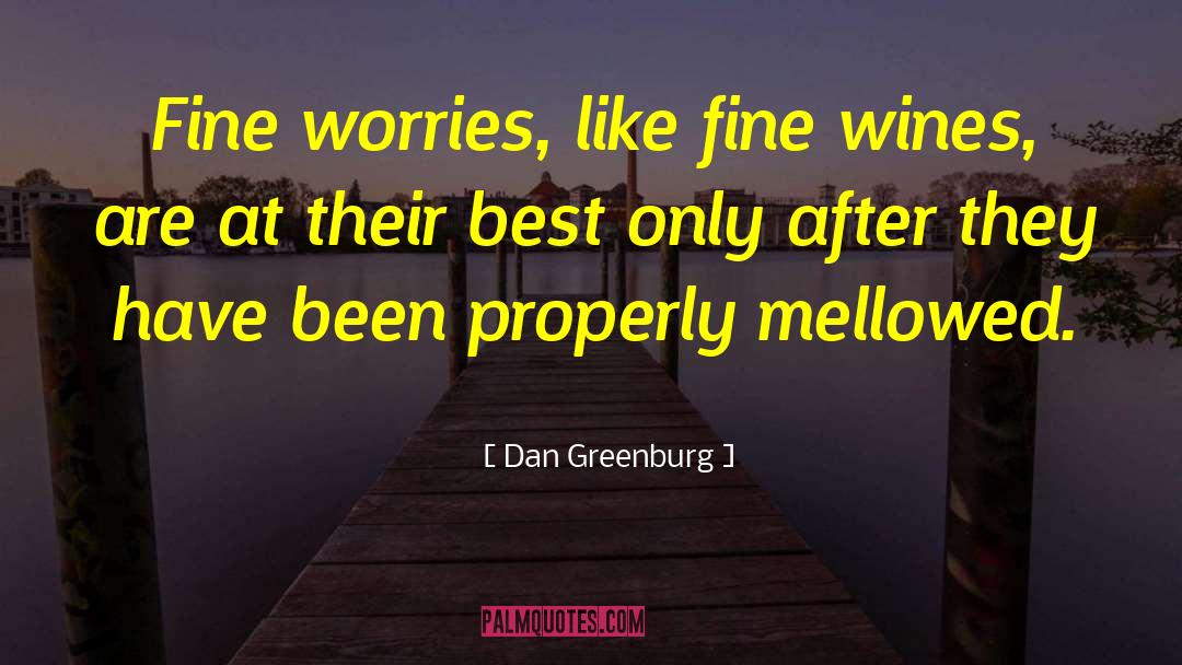 Grafstein Wines quotes by Dan Greenburg