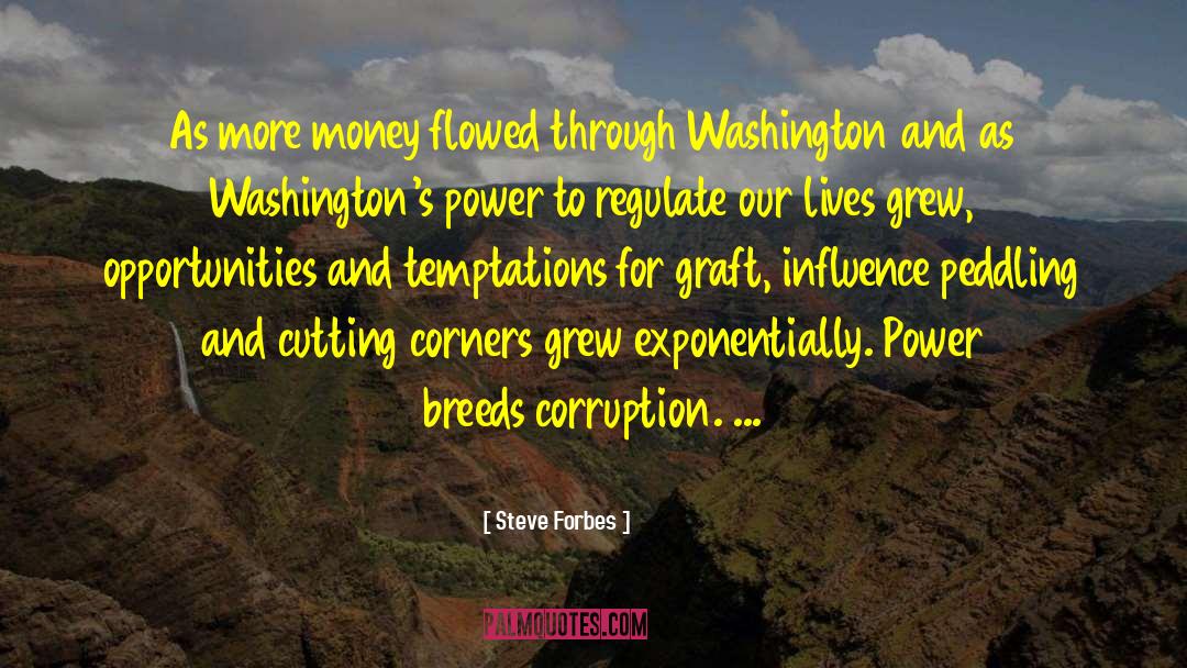 Graft quotes by Steve Forbes