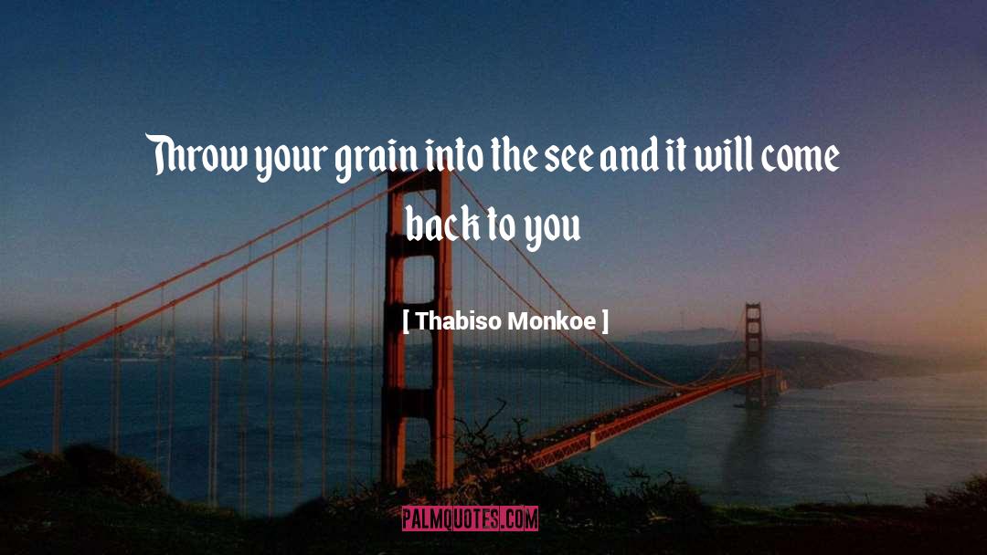 Grain quotes by Thabiso Monkoe