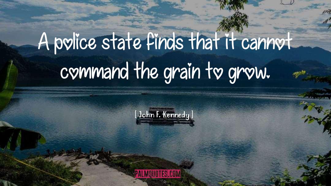 Grain quotes by John F. Kennedy