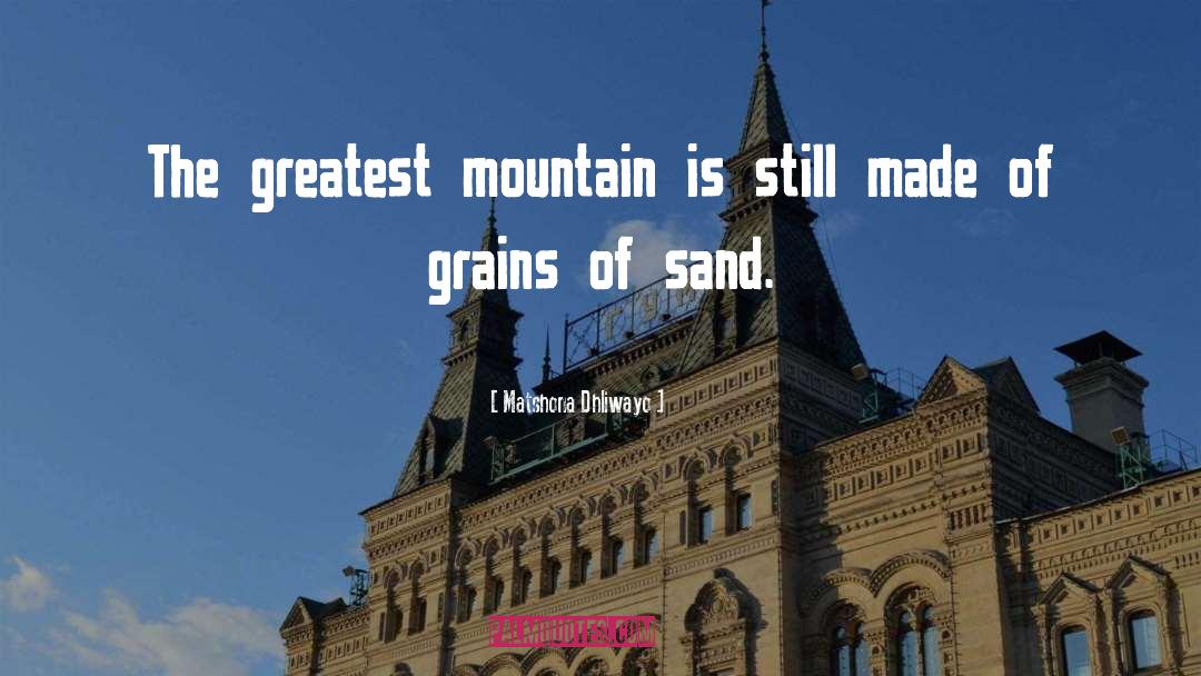 Grains Of Sand quotes by Matshona Dhliwayo