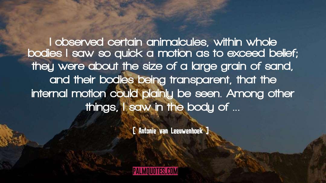 Grains quotes by Antonie Van Leeuwenhoek