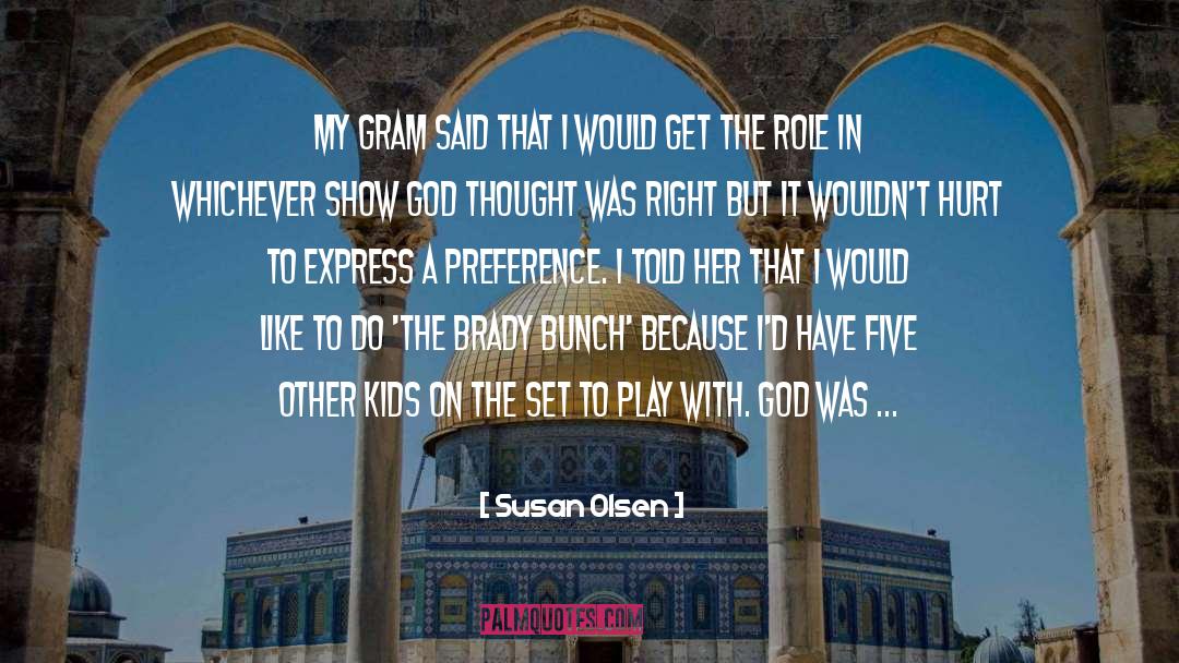 Gram quotes by Susan Olsen