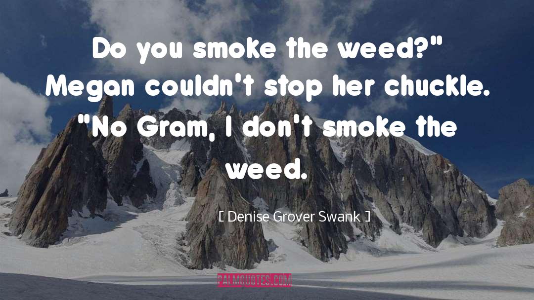 Gram quotes by Denise Grover Swank