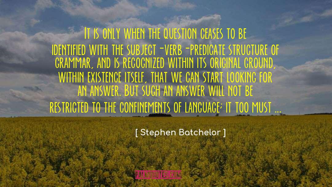 Grammar Of quotes by Stephen Batchelor