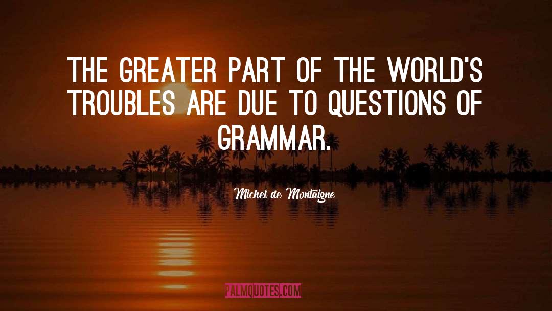 Grammar Of quotes by Michel De Montaigne
