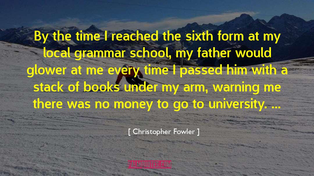 Grammar School quotes by Christopher Fowler