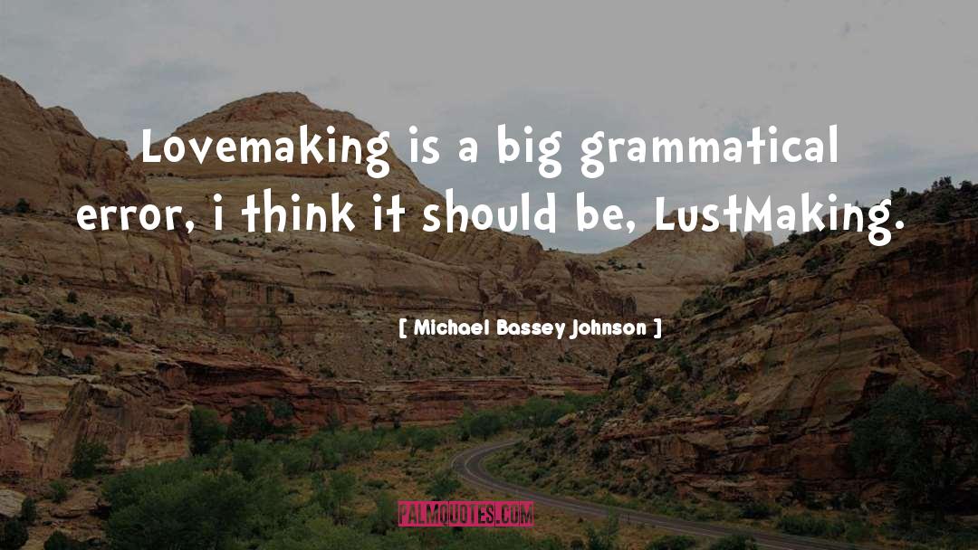 Grammatical Error quotes by Michael Bassey Johnson