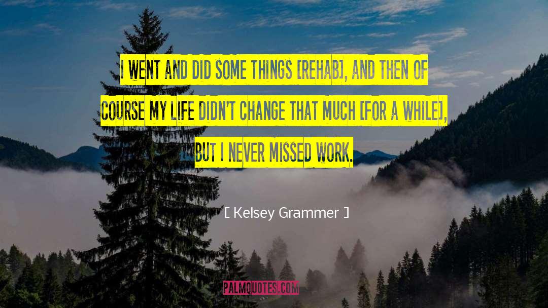 Grammer quotes by Kelsey Grammer