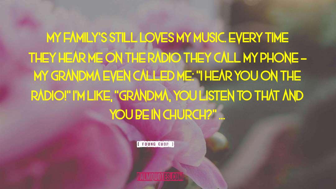 Grammy Grandma quotes by Young Chop