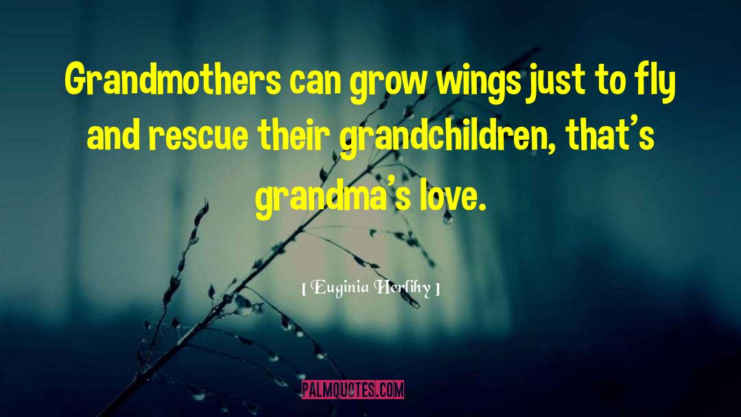 Grammy Grandma quotes by Euginia Herlihy