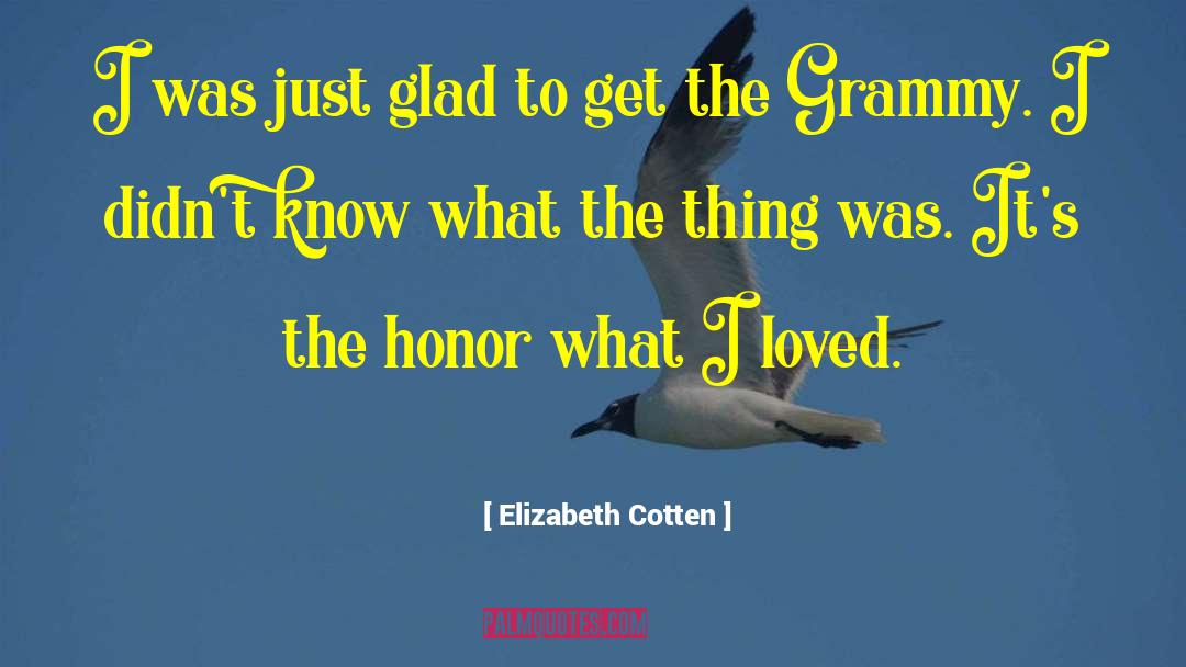 Grammy quotes by Elizabeth Cotten