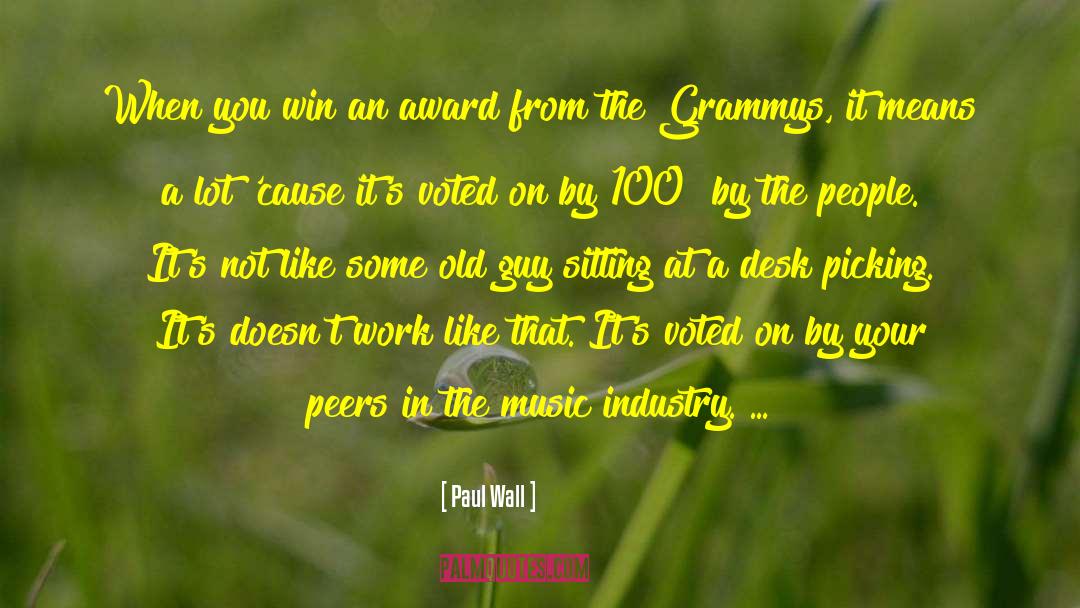 Grammys quotes by Paul Wall