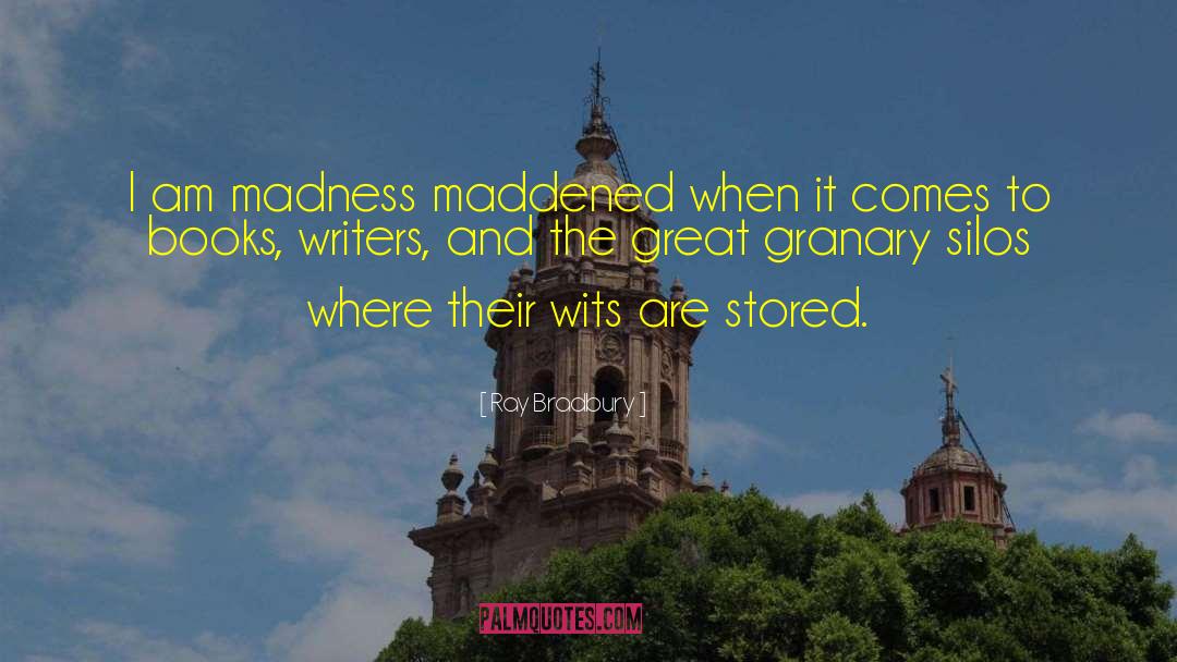 Granary quotes by Ray Bradbury