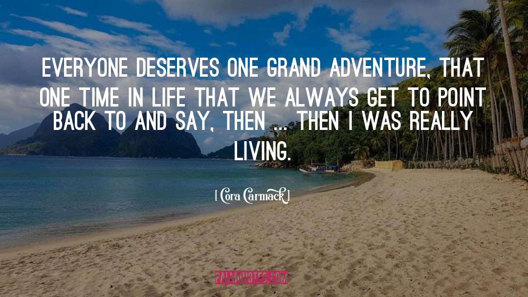 Grand Adventure quotes by Cora Carmack