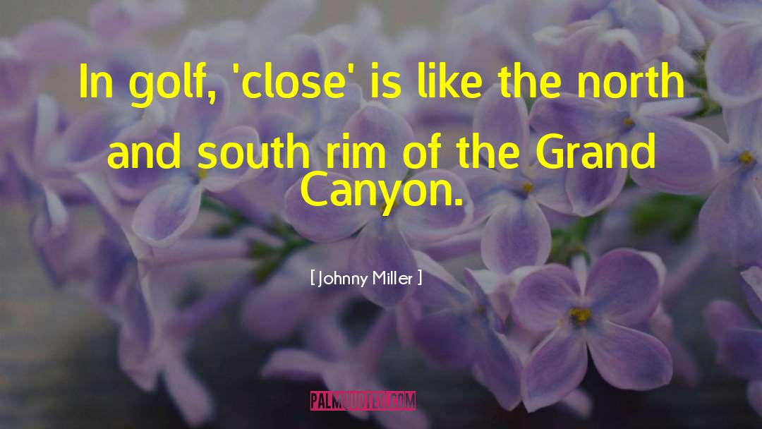 Grand Canyon quotes by Johnny Miller