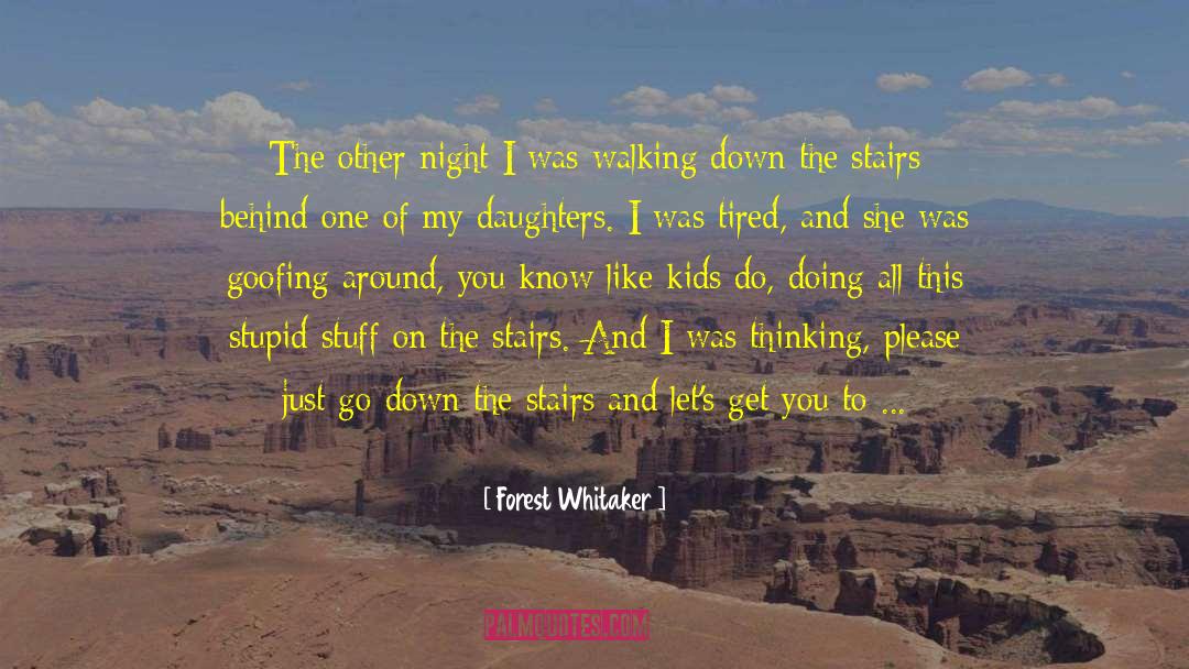 Grand Daughter quotes by Forest Whitaker