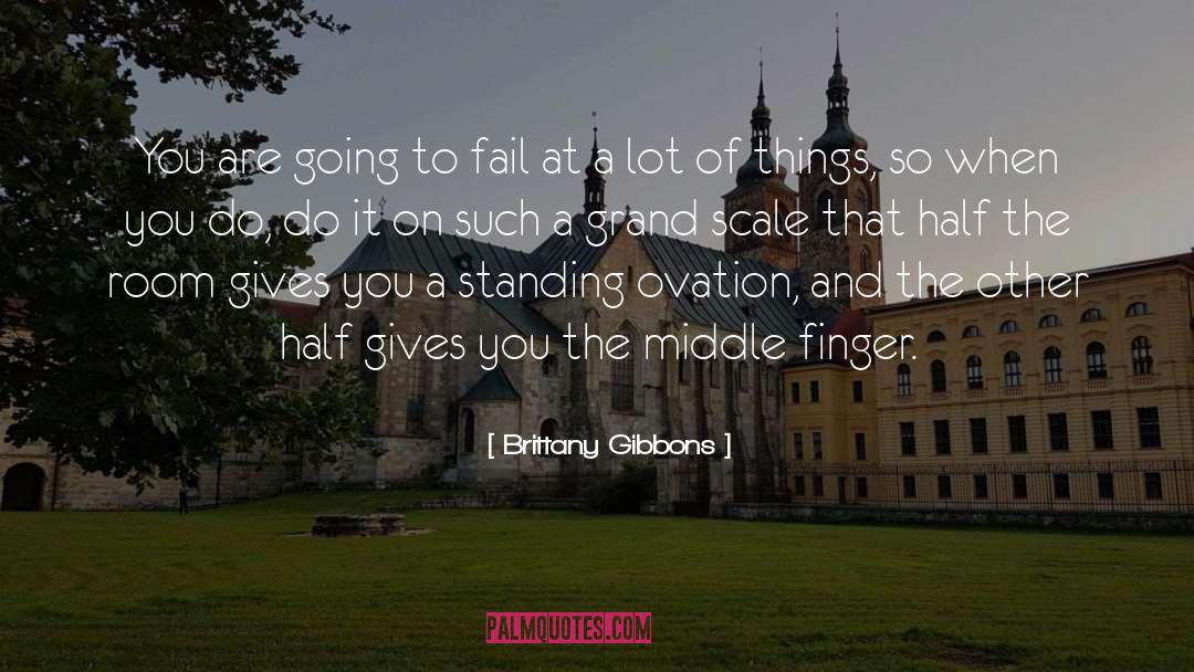 Grand Designs quotes by Brittany Gibbons