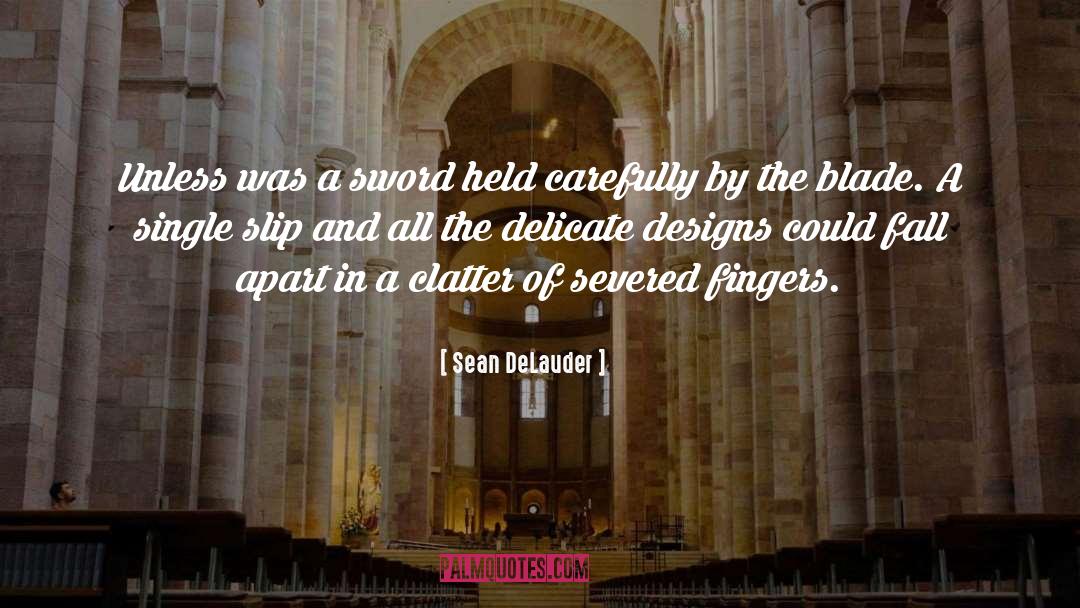 Grand Designs quotes by Sean DeLauder