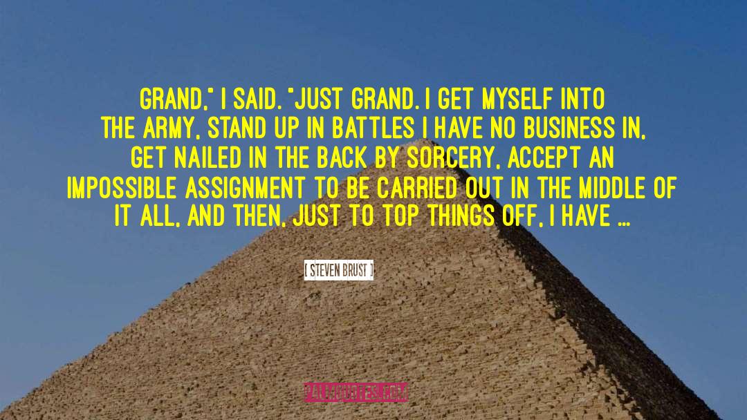 Grand Designs quotes by Steven Brust